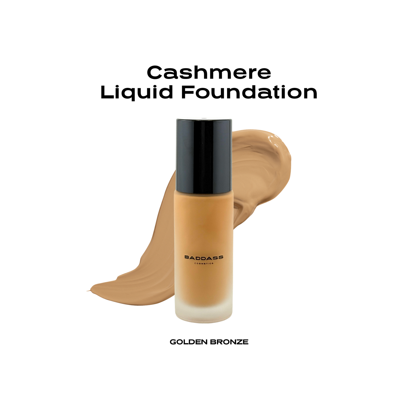 Baddass Cashmere Liquid Foundation