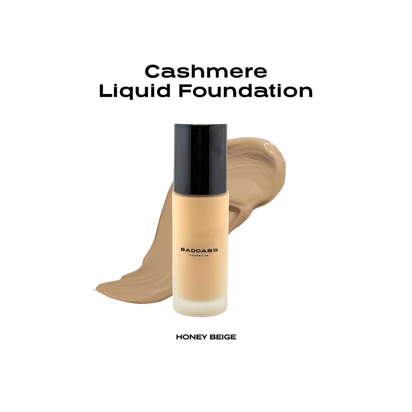 Baddass Cashmere Liquid Foundation