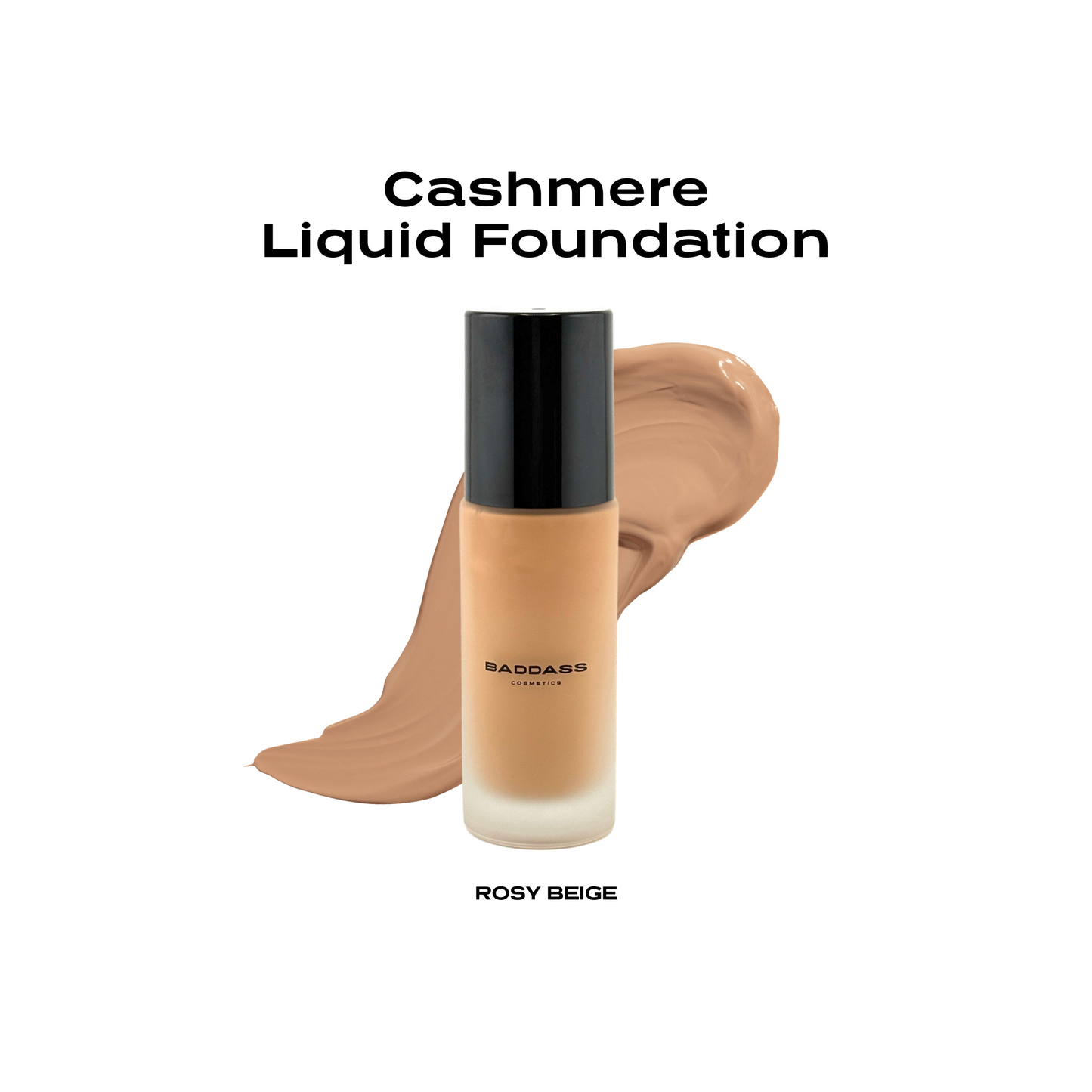 Baddass Cashmere Liquid Foundation