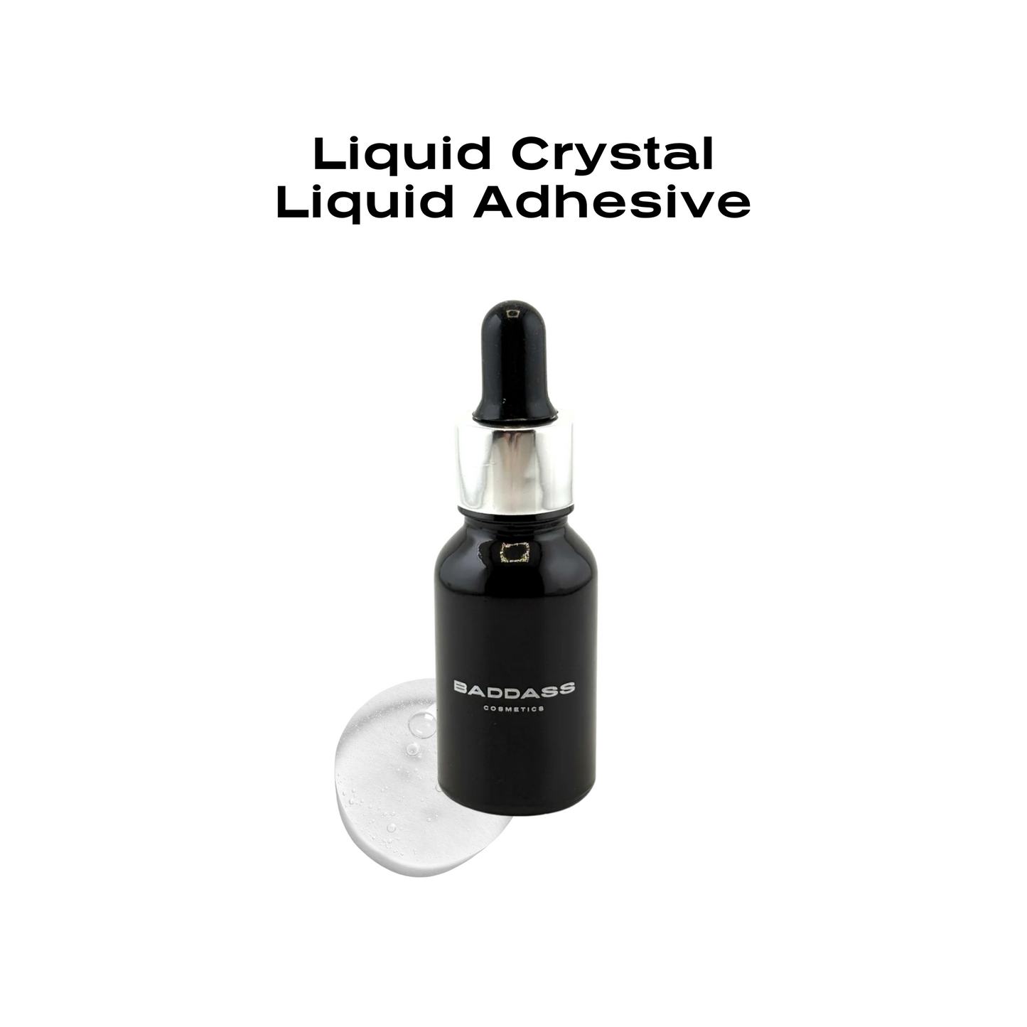 Baddass Liquid Crystal Adhesive